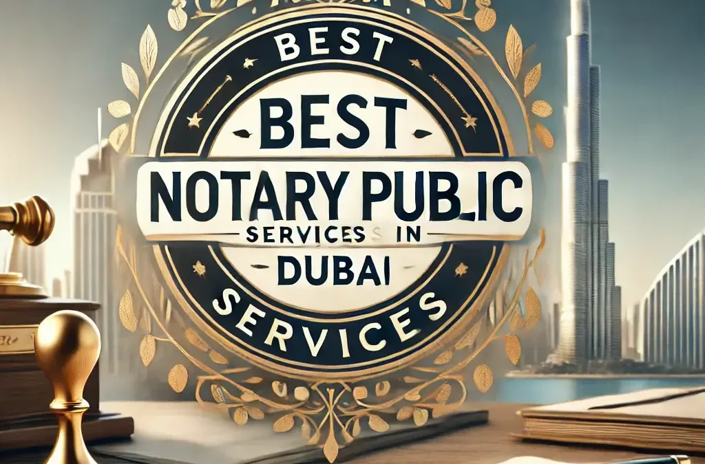 Best notary public services in Dubai